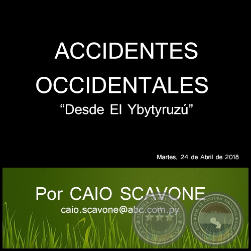 ACCIDENTES OCCIDENTALES - Desde El Ybytyruzú - Por CAIO SCAVONE - Martes, 24 de Abril de 2018